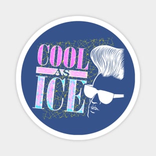 COOL AS ICE Magnet